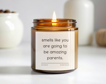 Smells Like You Are Going to Be Amazing Parents - Pregnancy Announcement & Baby Shower Gift | Hand-Poured Soy Wax Candle