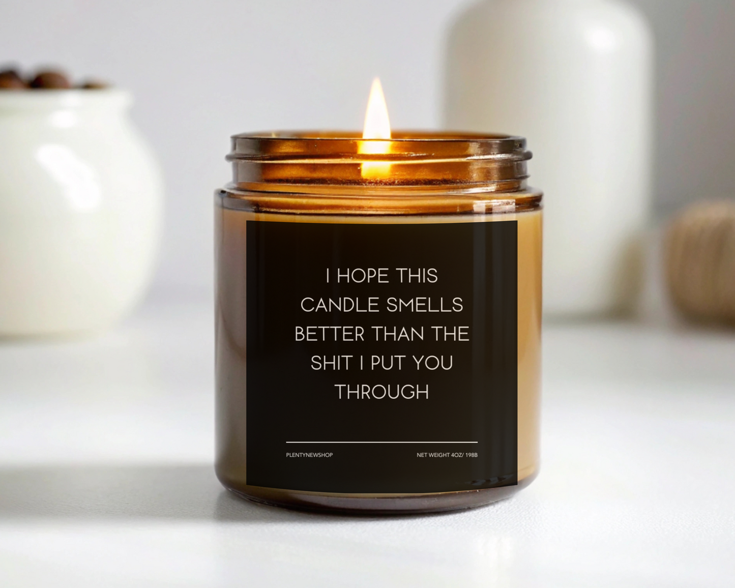 Funny Apology Candle - "I Hope This Candle Smells Better Than the Sh*t I Put You Through", Gift for Mom, Dad, Friends, Partner, Handmade Soy Wax Candle