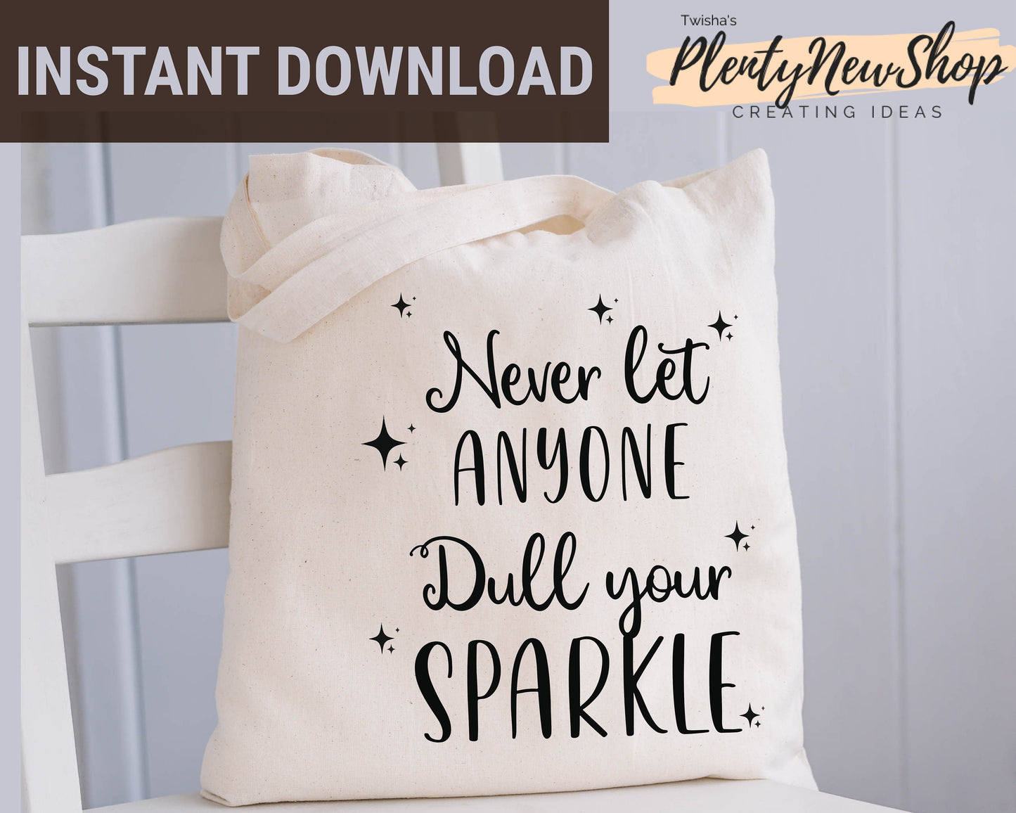 Never let anyone dull your sparkle SVG